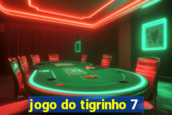 jogo do tigrinho 7