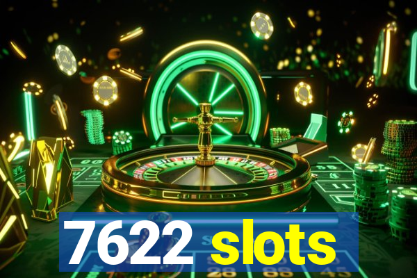 7622 slots