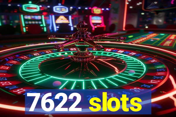 7622 slots
