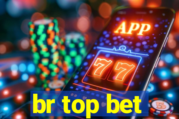 br top bet