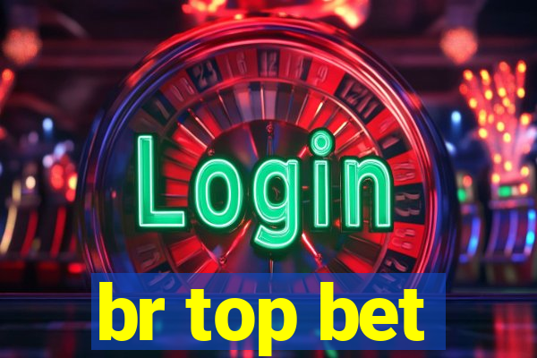 br top bet