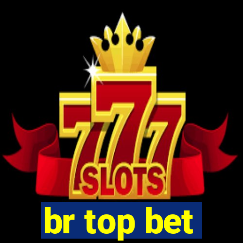 br top bet