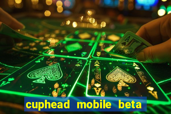 cuphead mobile beta 9.1 download