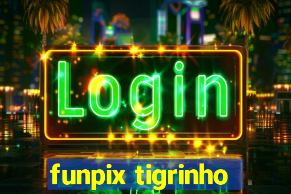 funpix tigrinho