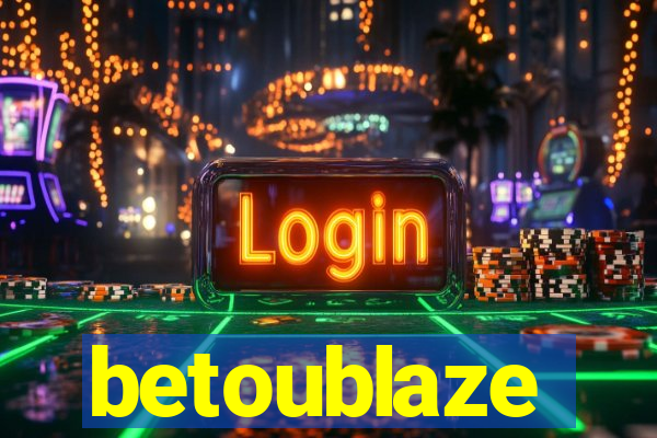 betoublaze