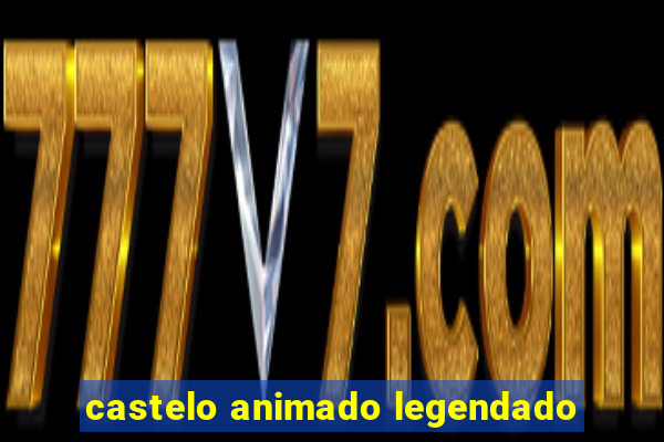 castelo animado legendado