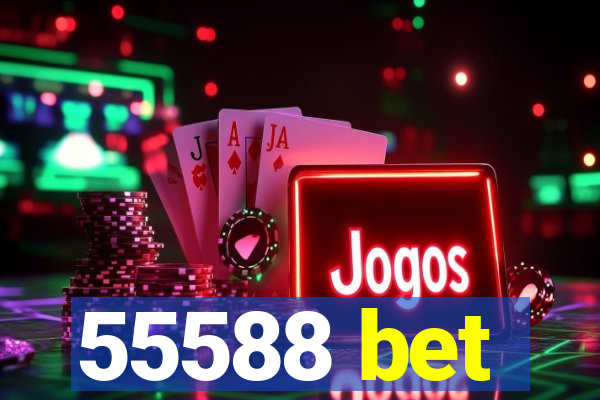55588 bet