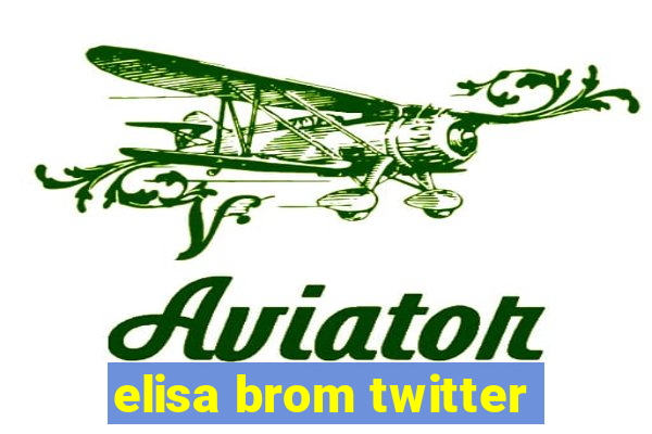 elisa brom twitter