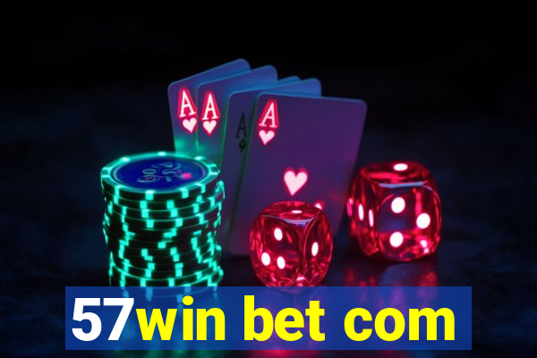 57win bet com