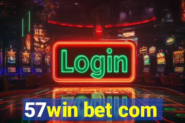 57win bet com