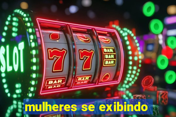mulheres se exibindo