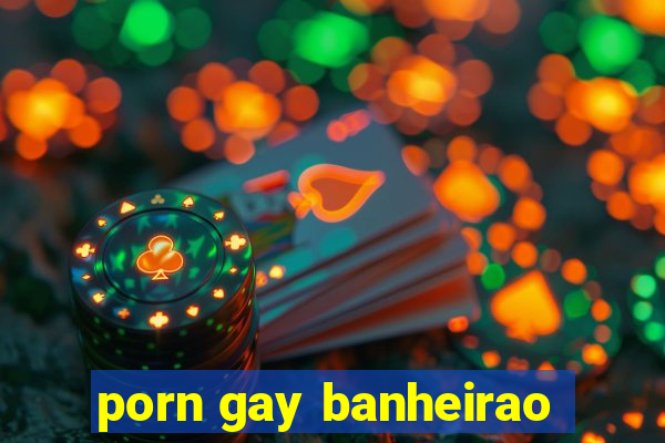 porn gay banheirao