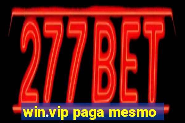 win.vip paga mesmo