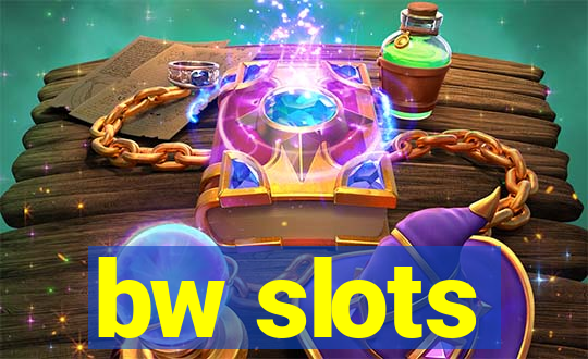 bw slots