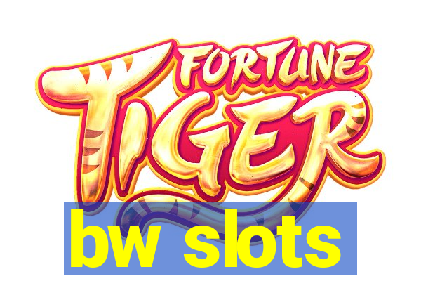 bw slots