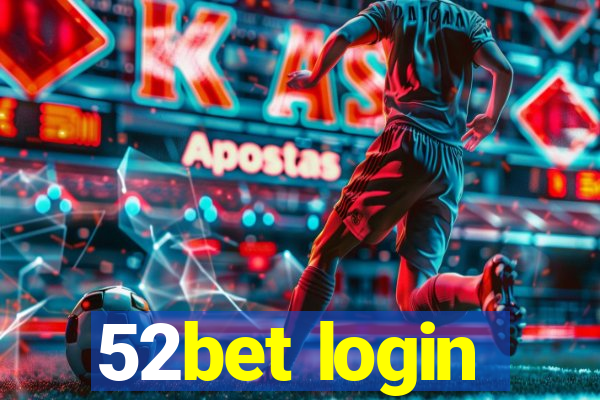 52bet login