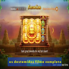 os destemidos filme completo