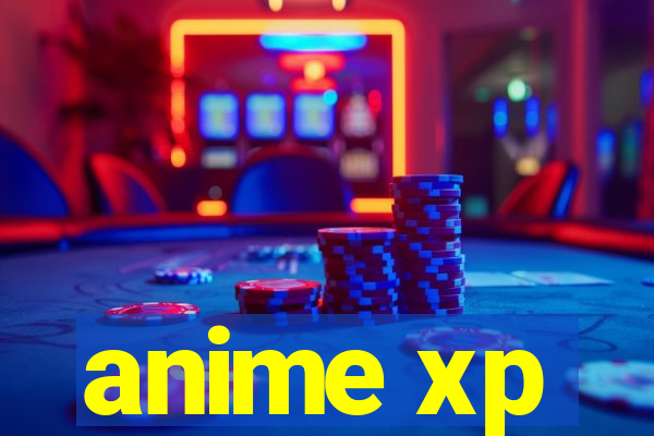 anime xp