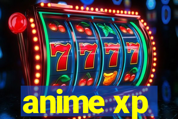 anime xp