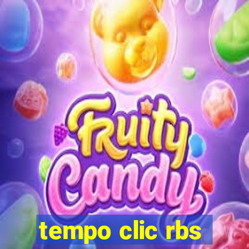 tempo clic rbs