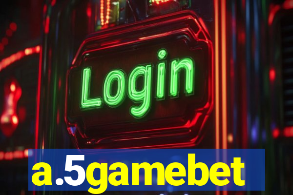 a.5gamebet