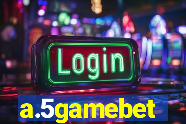 a.5gamebet