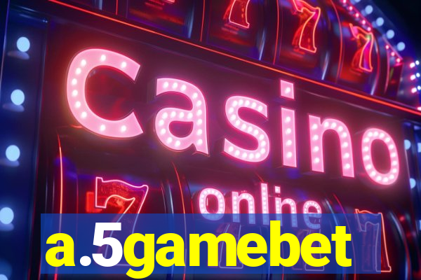 a.5gamebet