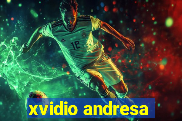 xvidio andresa