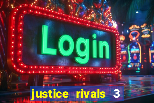 justice rivals 3 dinheiro infinito