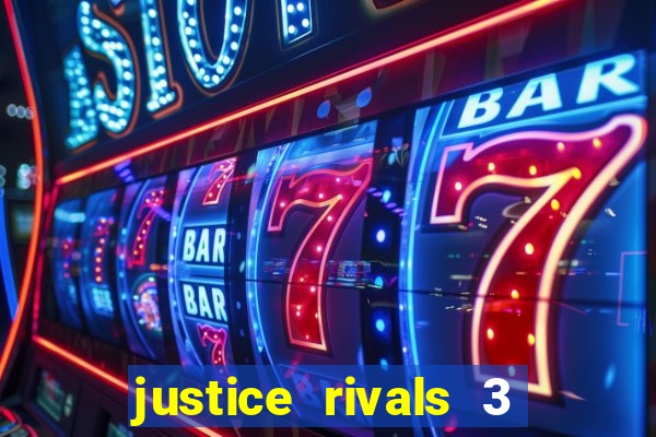 justice rivals 3 dinheiro infinito