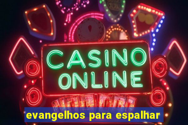 evangelhos para espalhar