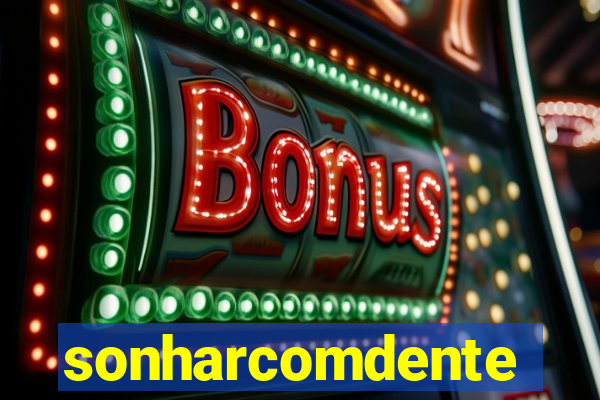 sonharcomdente