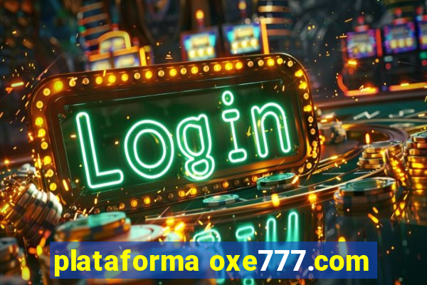 plataforma oxe777.com