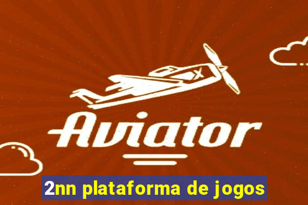 2nn plataforma de jogos