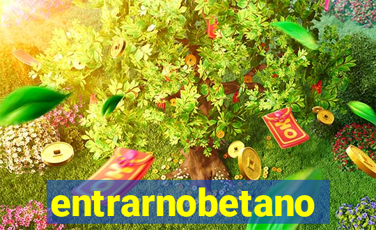 entrarnobetano