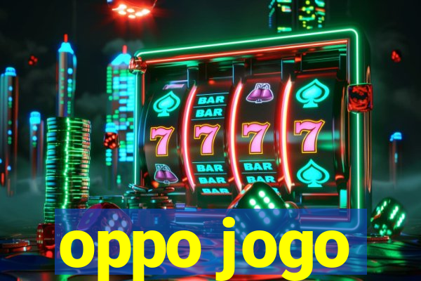 oppo jogo