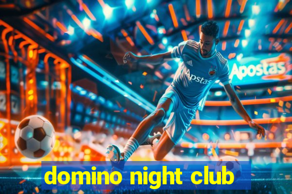 domino night club