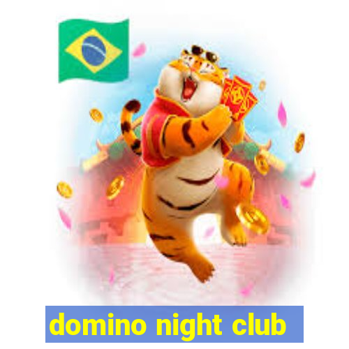 domino night club