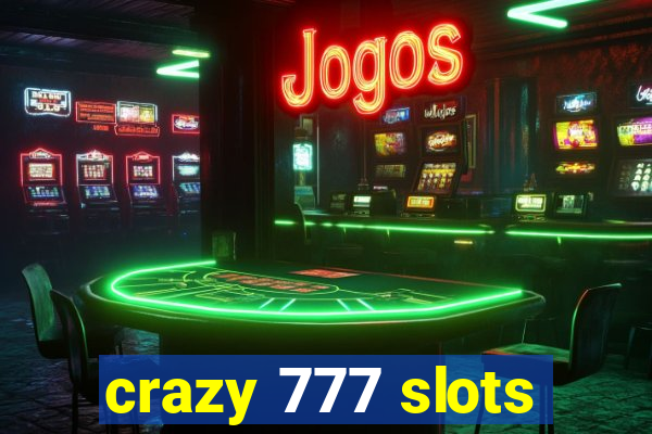 crazy 777 slots