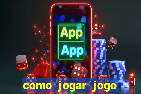 como jogar jogo sem abaixar