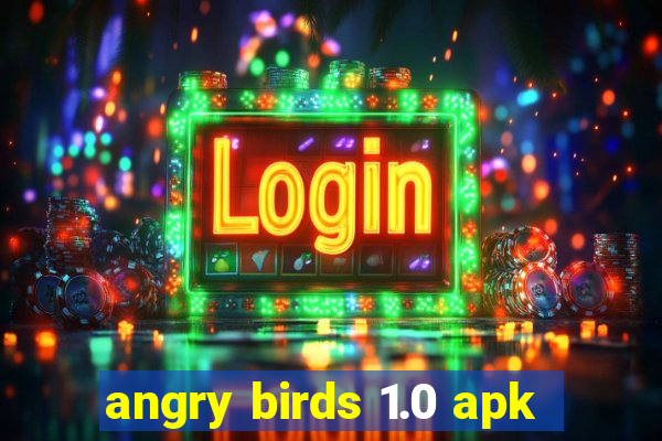 angry birds 1.0 apk