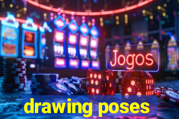 drawing poses
