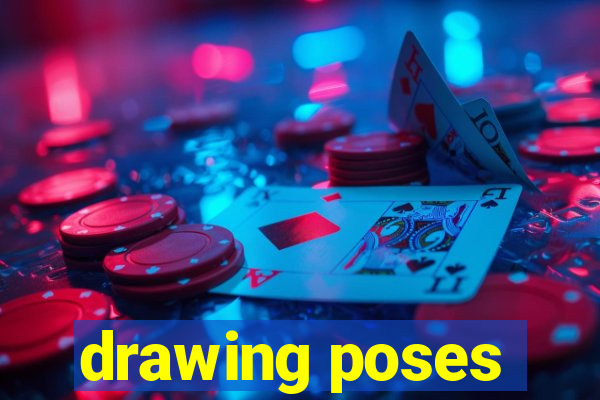 drawing poses