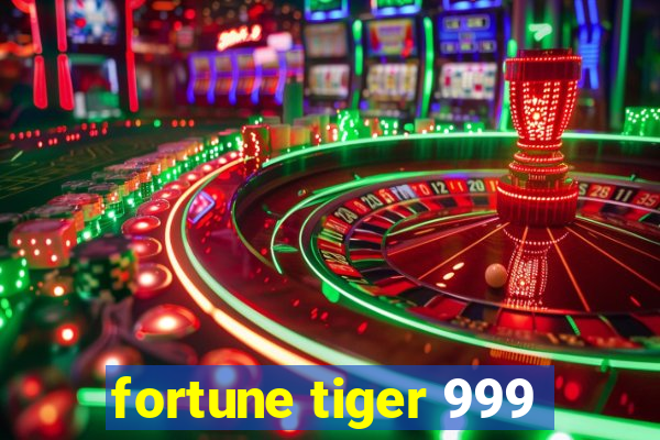 fortune tiger 999