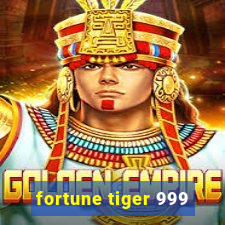 fortune tiger 999