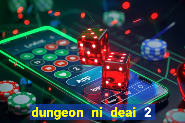 dungeon ni deai 2 temporada dublado meus animes dublado