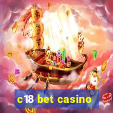 c18 bet casino