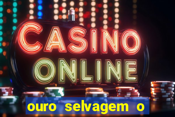 ouro selvagem o que aconteceu na vida