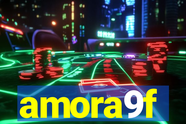 amora9f