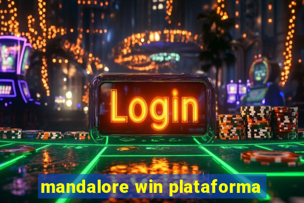mandalore win plataforma